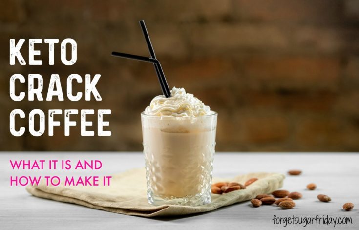 Keto Crack Coffee - A Must-Try Keto Coffee Recipe!